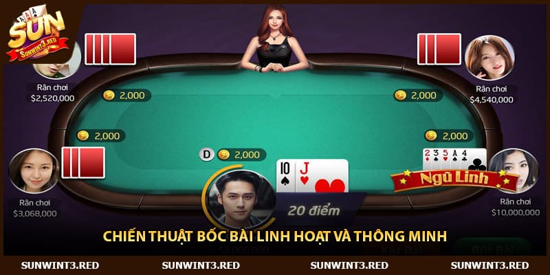 Chiến thuật bốc bài linh hoạt và thông minh