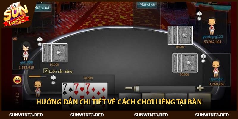 Hướng dẫn chi tiết về cách chơi liêng tại bàn