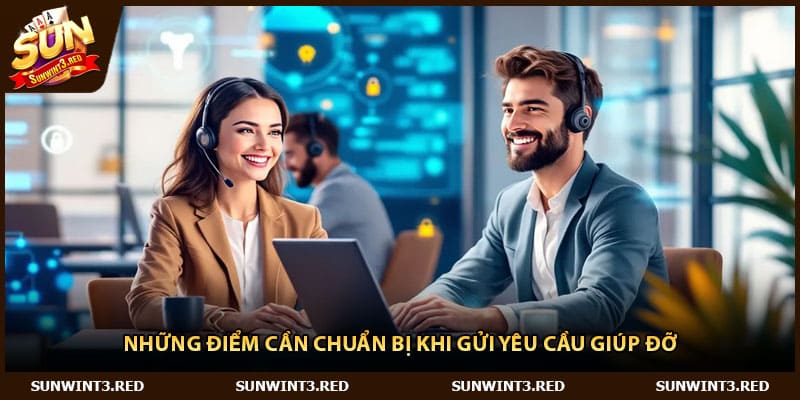 Những điểm cần chuẩn bị khi gửi yêu cầu giúp đỡ